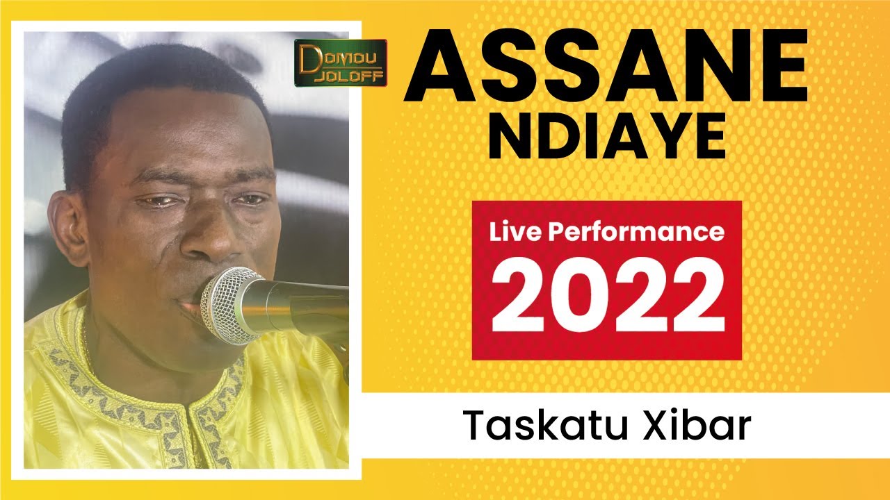 Watch Assane Ndiaye - Taskatu Xibar on YouTube Watch Assane Ndiaye - Taskatu Xibar on YouTube