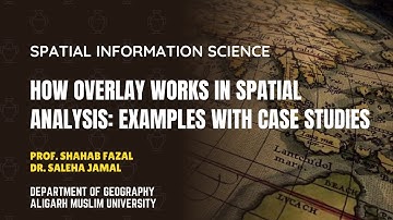 How Overlay Works in Spatial Analysis: Examples with case studies