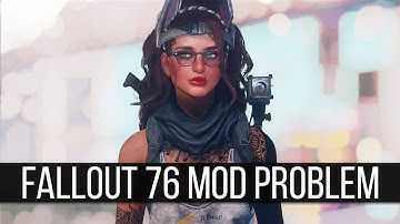 The Fallout 76 Mod Problem