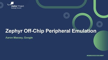 Zephyr Off-Chip Peripheral Emulation - Aaron Massey, Google