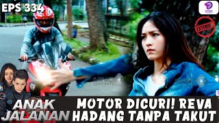 MOTOR DICURI, REVA NEKAT HADANG PENCURI TANPA RASA TAKUT! | ANAK JALANAN EXTENDED | EPS.334