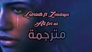 All For Us - Labrinth & Zendaya مترجمة