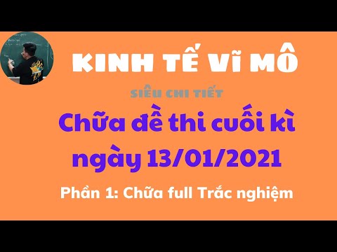 Kinh Tế Vĩ Mô: Chữa đề cuối kì 13/01/2021 Phần trắc nghiệm (Siêu chi tiết) ♥️ Quang Trung TV Kinh Tế Vĩ Mô: Chữa đề cuối kì 13/01/2021 Phần trắc nghiệm (Siêu chi tiết) ♥️ Quang Trung TV