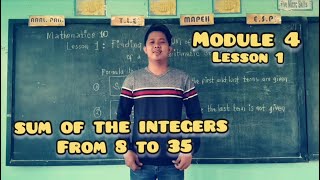 MATH 10 QUARTER 1 - MODULE 4 FINDING THE SUM OF THE N TERMS OF A GIVEN ARITHMETIC SEQUENCE