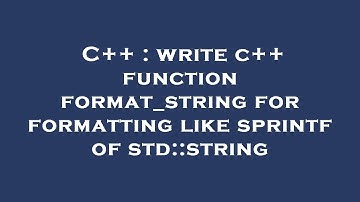 C++ : write c++ function format_string for formatting like sprintf of std::string