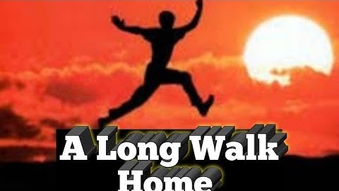 A Long Walk Home | A long walk home by Jasson Bocarro | A long walk home with urdu translation