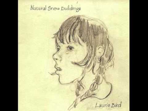 Natural Snow Buildings — Natural Snow Buildings - Laurie Bird (2008) [Full EP]