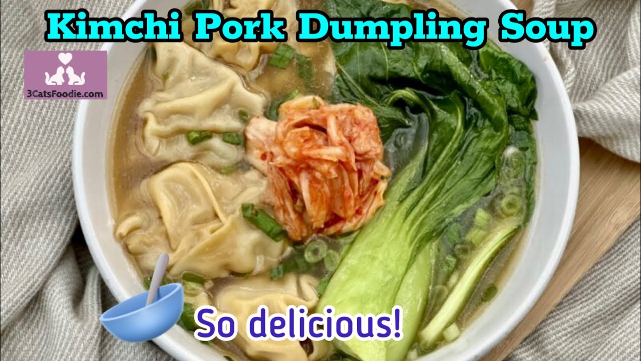 Kimchi Pork Dumpling Soup (Big in flavour!) YouTube