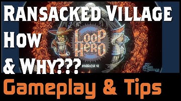 Loop Hero Ransacked Village How and Why?