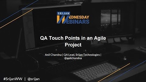 [Srijan Wednesday Webinars] QA Touch Points in Agile Project