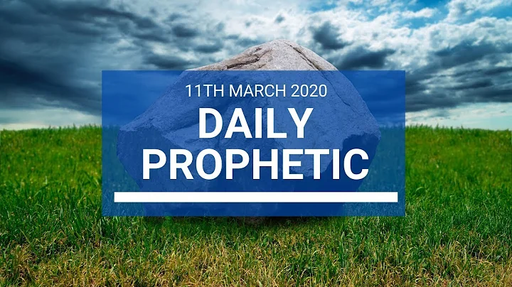 Daily Prophetic 11 March 2020 3 of 3
