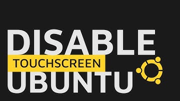 How to Disable Touch Screen on Ubuntu