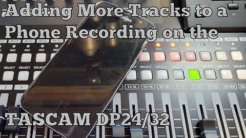 Adding More Tracks to a Phone Recording on the TASCAM DP24/32