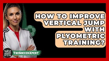 How To Improve Vertical Jump With Plyometric Training? - The Soccer Xpert