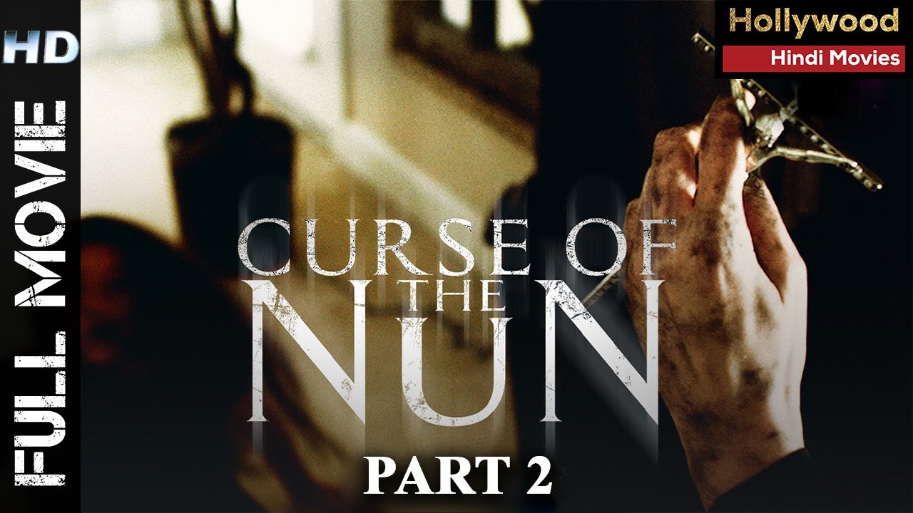 Curse Of The Nun Part 2 | Hollywood Horror Movies Dubbed In Hindi | Hollywood Action Movie Scenes