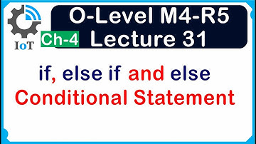 O-Level M4 R5 | C Conditional Statement if, else if and else | Lecture 31 | UPCISS