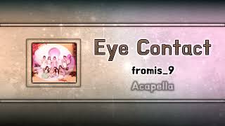 Acapella Clean Eye Contact - Fromis9