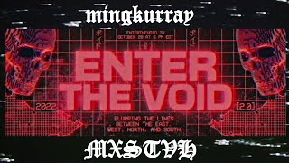 MXSTVH x ᴍɪɴɢᴋᴜʀʀᴀʏ | ENTER THE VOID 2