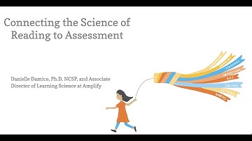 Connecting the science of reading to assessment