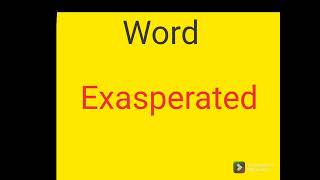 Word meaning/ Exasperated