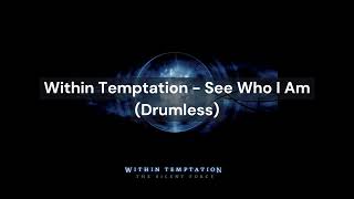 Within Temptation - See Who I Am (Drumless)