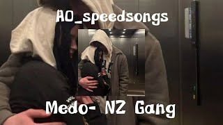 Medo- NZ Gang ✨Speed up/Nightcore✨