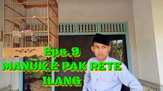 Manuke Pak Rete Ilang Eps 9