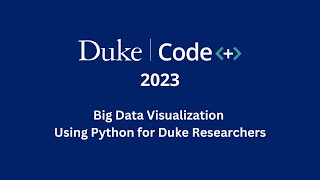 Big Data Visualization Using Python for Duke Researchers