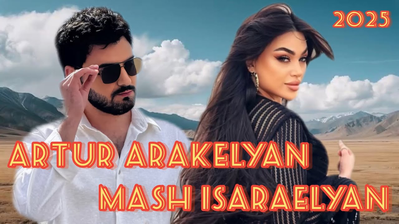 Mash Israyelyan & Artur Arakelyan - Top Remix 2025🧡🎧