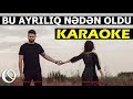 Nədən oldu - KARAOKE