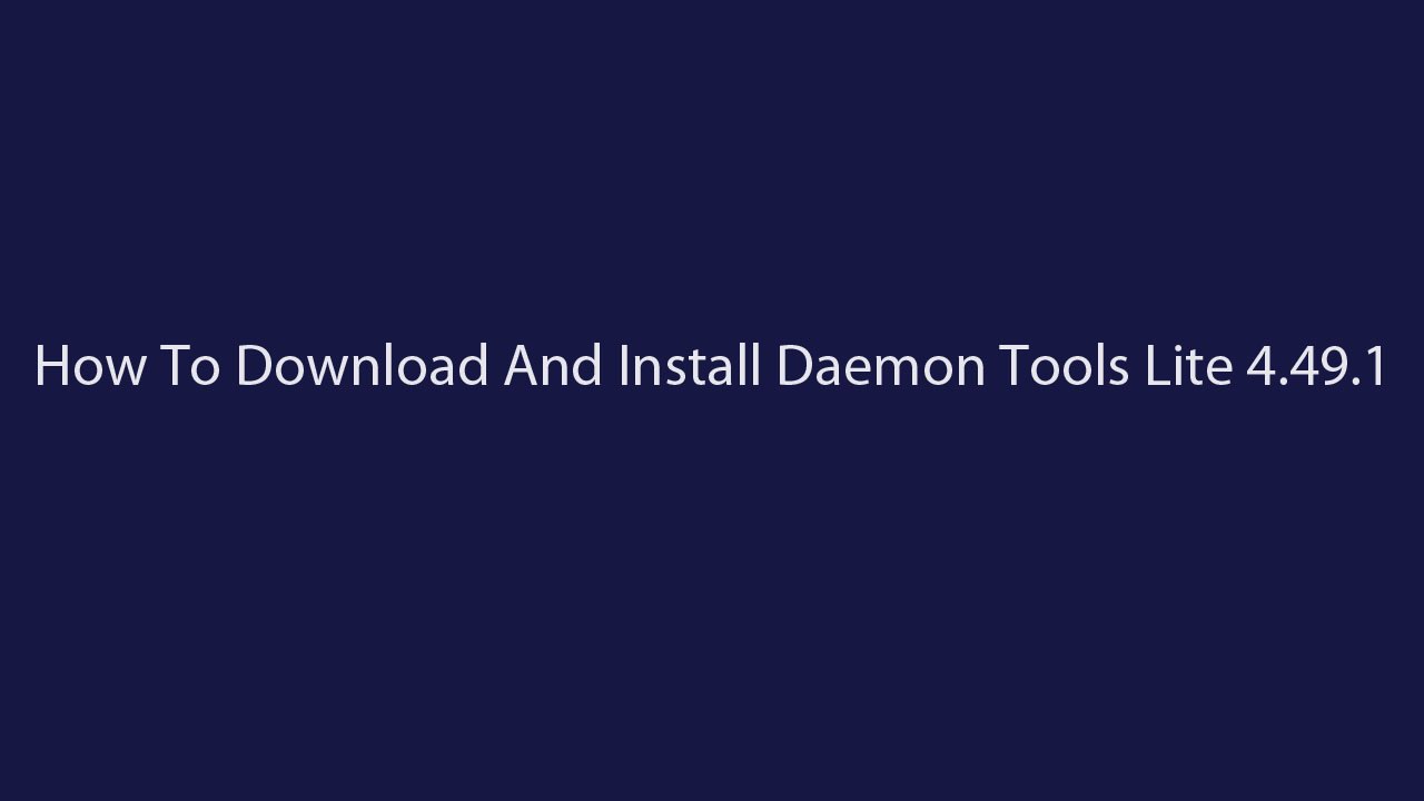 How To Download And Install Daemon Tools Lite 4.49.1 - YouTube