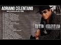 Le più belle canzoni di Adriano Celentano - Adriano Celentano i Più Grandi Successi