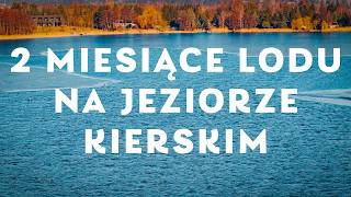 Jezioro Kierskie zimą 2026 - dwa miesiące mrozu i lodu
