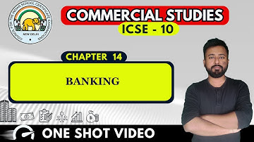 Banking  | ICSE Commercial Studies Class 10 | Chapter 14