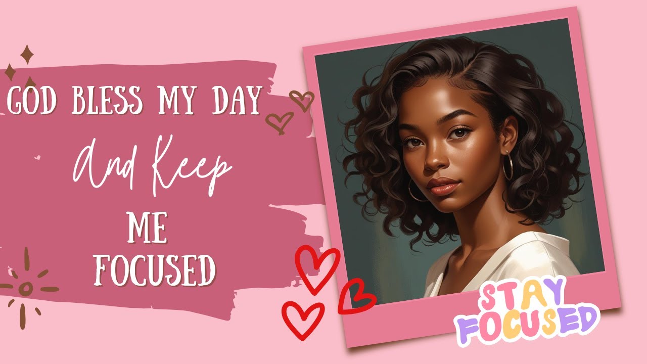 Ask God for a Blessed Day | Stay Focused on the Good, Not the Sadness