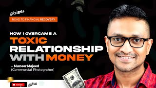 How I overcame my toxic relationship with money. Stretch Street Podcast with Muneer Majeed