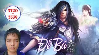 [Full] Truyện ĐẾ BÁ Audio - Chương 3320-3339 | Truyện audio tiên hiệp