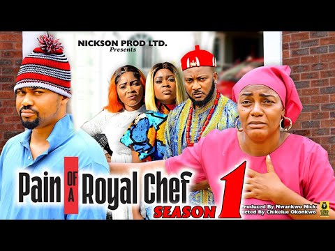 PAINS OF A ROYAL CHEF SEASON 1(New Movie) Mike Godson, Queen Nwokoye -2024 Latest Nollywood Movie