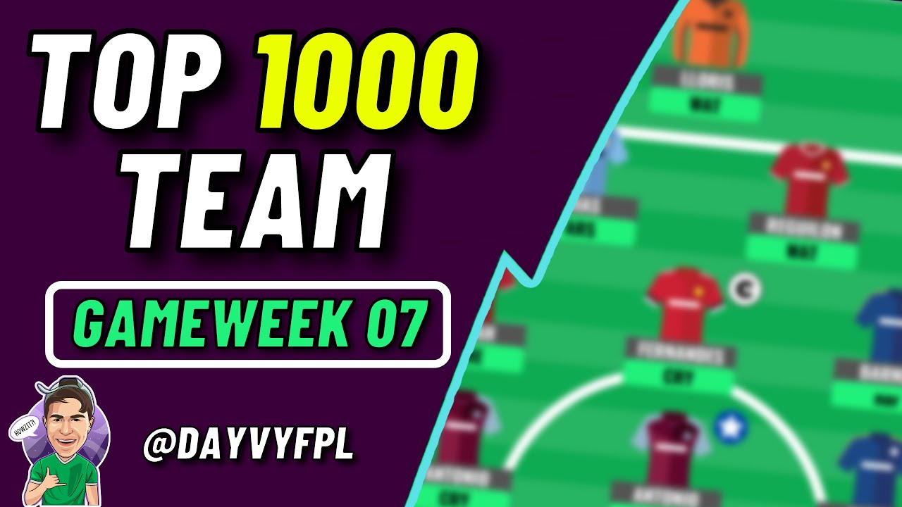 FPL TOP 1000 Team Selection (GW7)! FPL Fantasy Premier League 2021/2022!