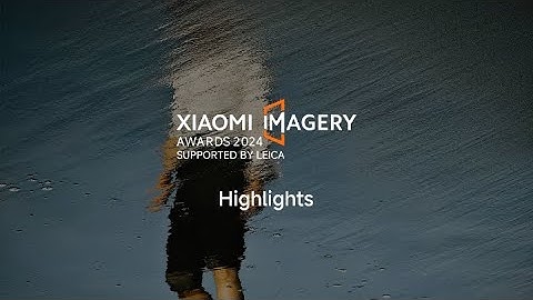 Highlights | Xiaomi Imagery Awards 2024