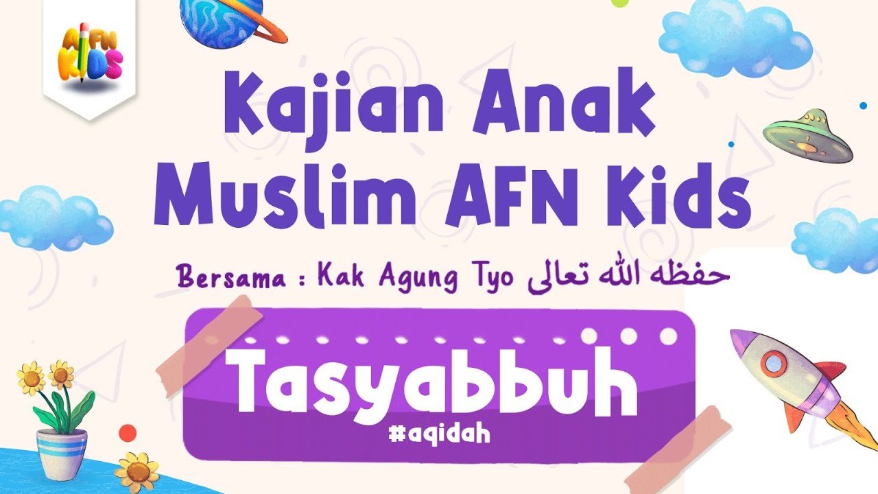 ⁣Kajian Anak Muslim | Tasyabuh -  Kak Agung Tyo hafidzahullah