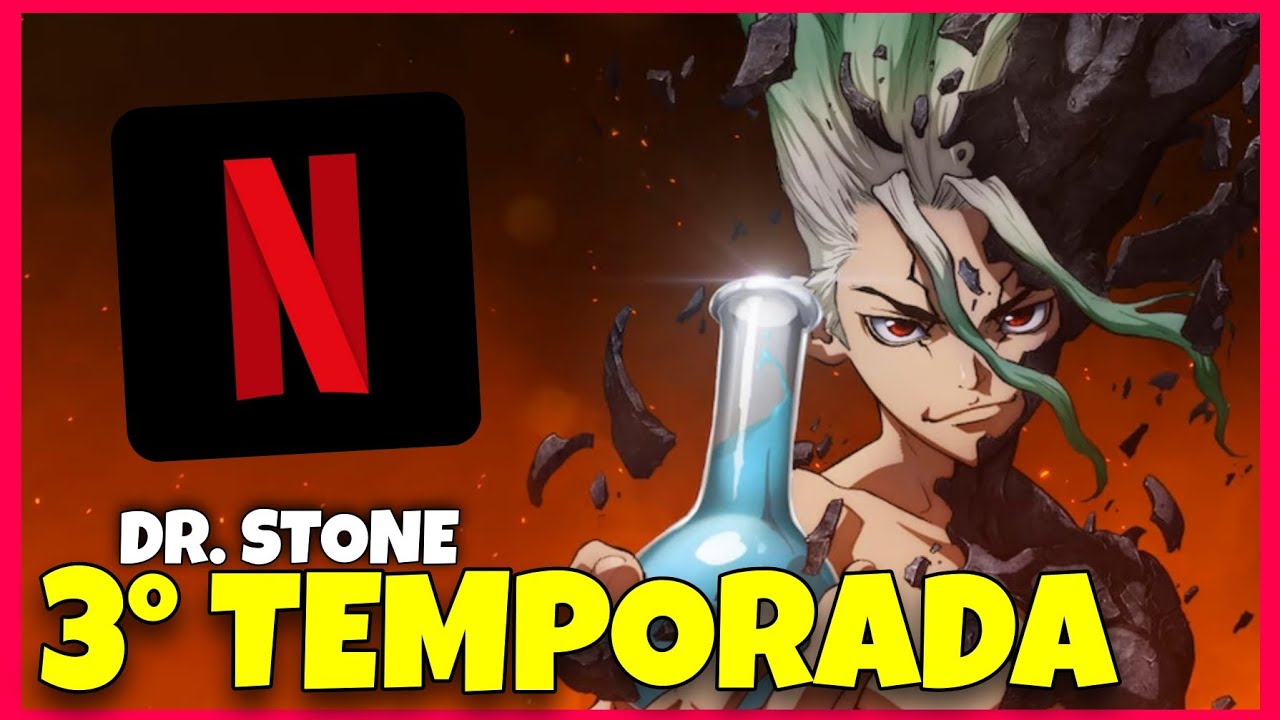 DR.STONE 3 TEMPORADA | QUANDO CHEGA NA NETFLIX? - YouTube