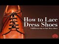 HOW TO LACE DRESS SHOES · 9 DIFFERENT WAYS TO LACE DRESS SHOES · CARMINA SHOEMAKER