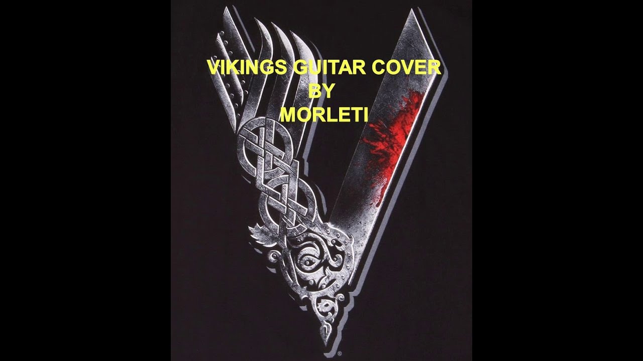 VIKINGS MAIN THEME (GUITAR COVER BY MORLETI)