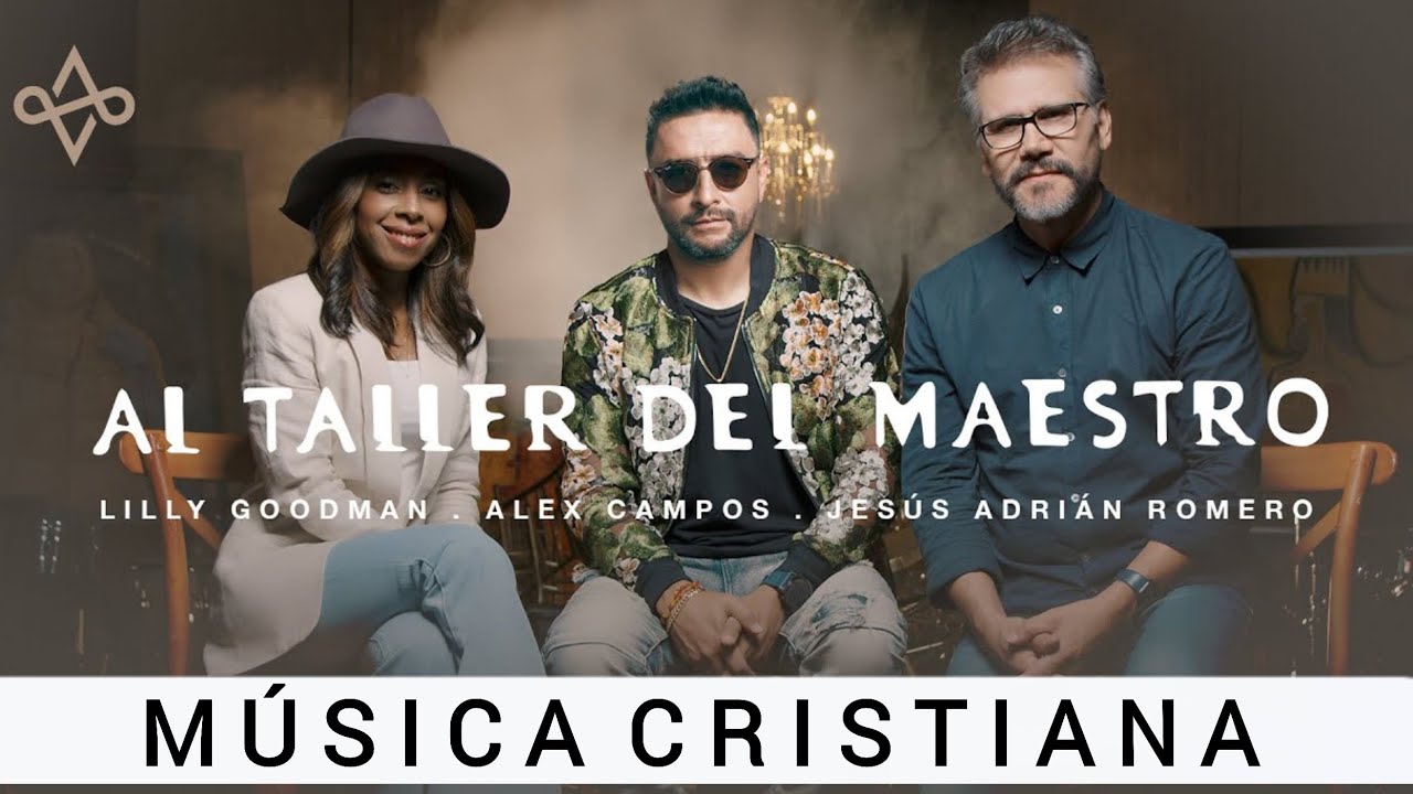 Al Taller Del Maestro | Jesús Adrian Romero | Alex Campos | Lili