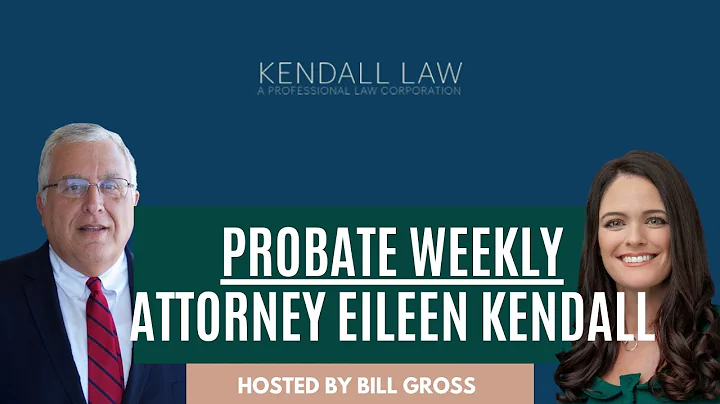 Probate Weekly | Guest Attorney Eileen Kendall
