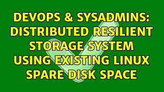 Celebrity DevOps & SysAdmins: distributed resilient storage system using existing linux spare disk space Wealth