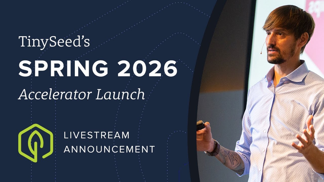 Announcing the Spring 2026 TinySeed Accelerator Batch! 🎉