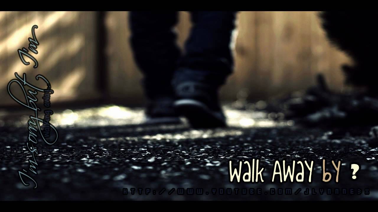 I M Sorry But I M Walking Away Youtube