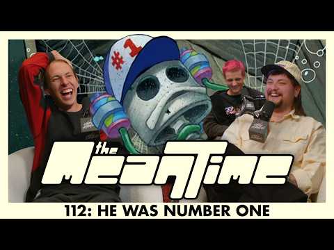 HE WAS NUMBER ONE | The Mean Time #112
